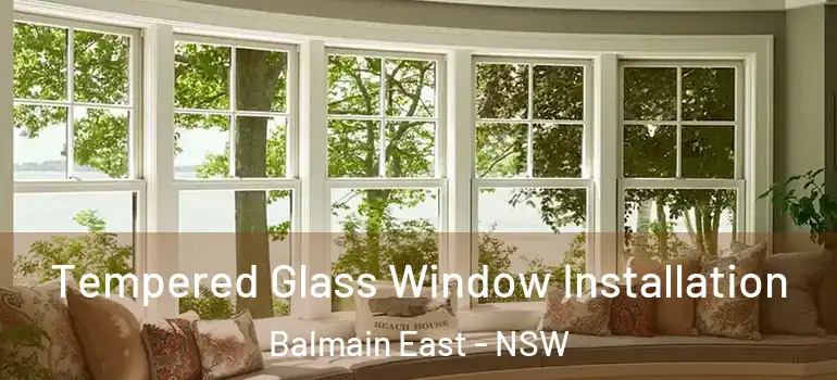 Tempered Glass Window Installation Balmain East - NSW