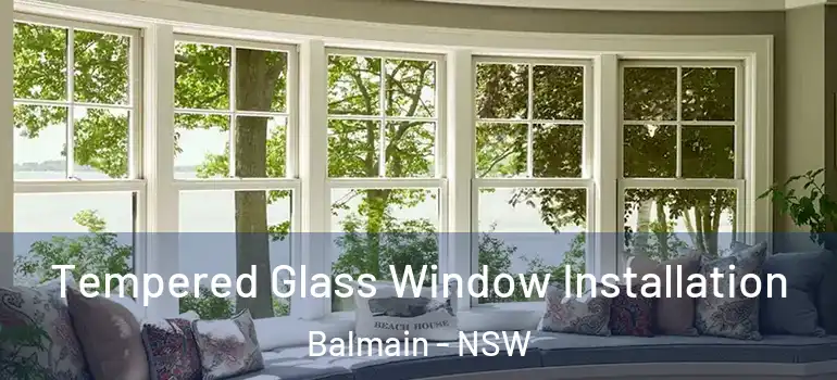 Tempered Glass Window Installation Balmain - NSW