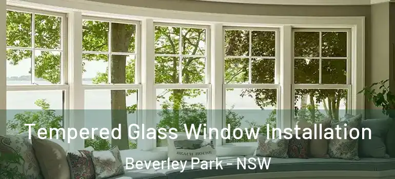 Tempered Glass Window Installation Beverley Park - NSW