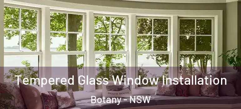 Tempered Glass Window Installation Botany - NSW