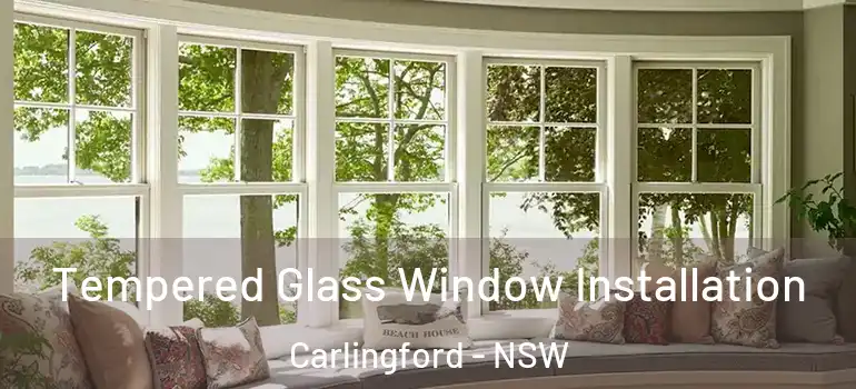 Tempered Glass Window Installation Carlingford - NSW