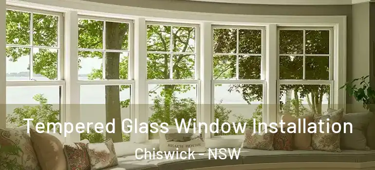  Tempered Glass Window Installation Chiswick - NSW
