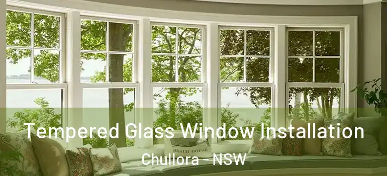 Tempered Glass Window Installation Chullora - NSW