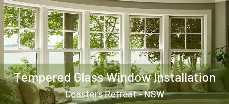 Tempered Glass Window Installation Coasters Retreat - NSW