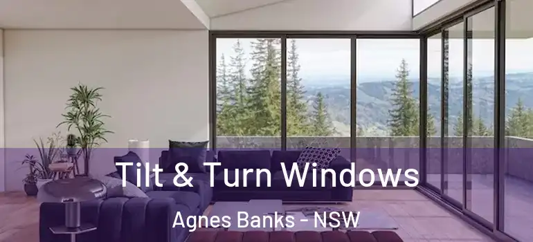 Tilt & Turn Windows Agnes Banks - NSW