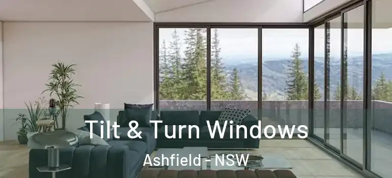 Tilt & Turn Windows Ashfield - NSW