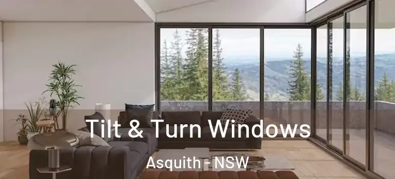 Tilt & Turn Windows Asquith - NSW