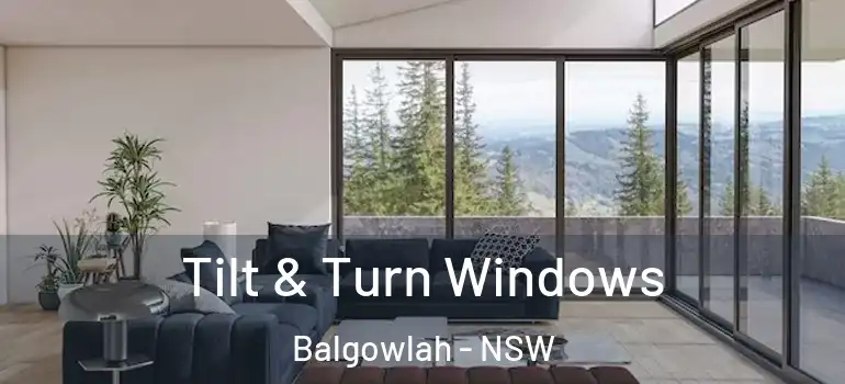  Tilt & Turn Windows Balgowlah - NSW