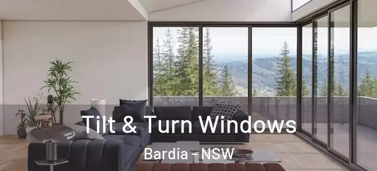 Tilt & Turn Windows Bardia - NSW