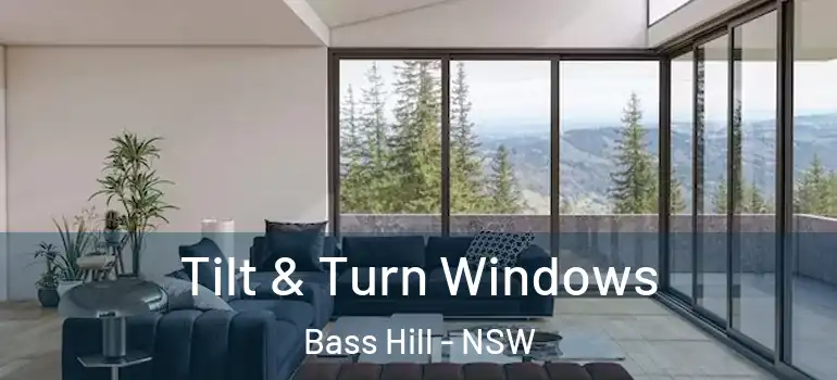 Tilt & Turn Windows Bass Hill - NSW