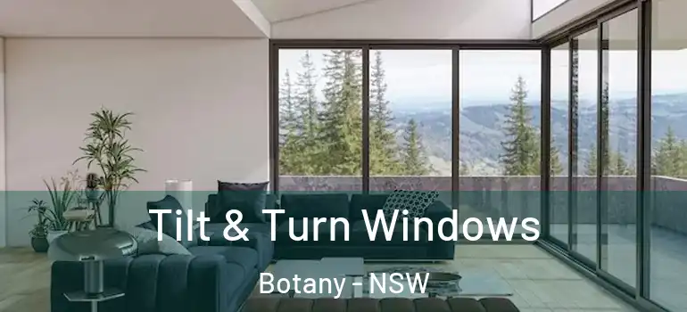 Tilt & Turn Windows Botany - NSW