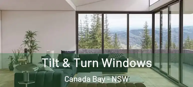 Tilt & Turn Windows Canada Bay - NSW