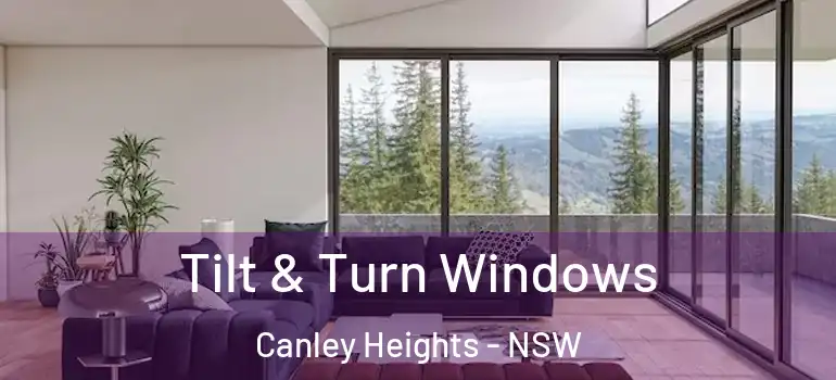 Tilt & Turn Windows Canley Heights - NSW