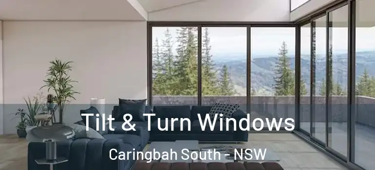  Tilt & Turn Windows Caringbah South - NSW
