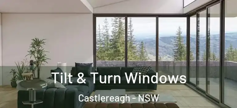 Tilt & Turn Windows Castlereagh - NSW