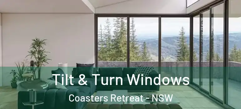 Tilt & Turn Windows Coasters Retreat - NSW
