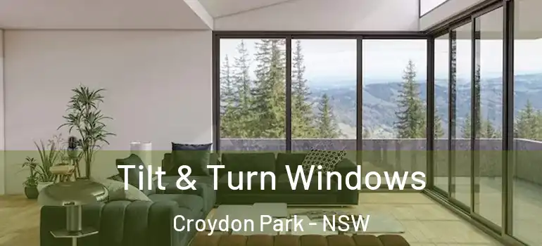 Tilt & Turn Windows Croydon Park - NSW