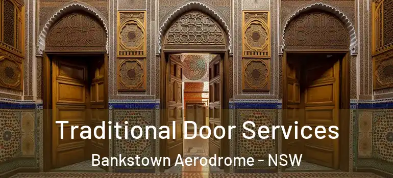 Traditional Door Services Bankstown Aerodrome - NSW