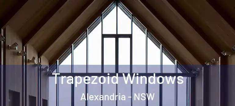 Trapezoid Windows Alexandria - NSW