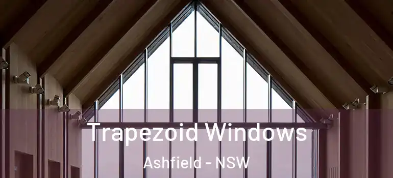 Trapezoid Windows Ashfield - NSW