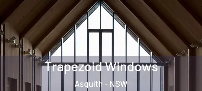 Trapezoid Windows Asquith - NSW