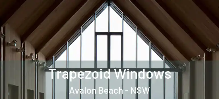 Trapezoid Windows Avalon Beach - NSW