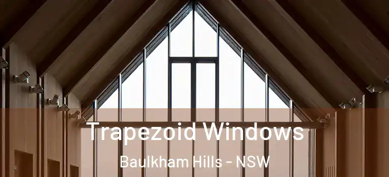 Trapezoid Windows Baulkham Hills - NSW