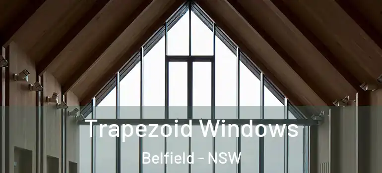 Trapezoid Windows Belfield - NSW