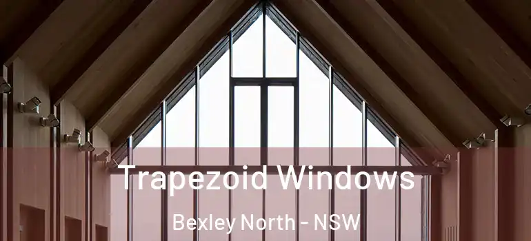 Trapezoid Windows Bexley North - NSW