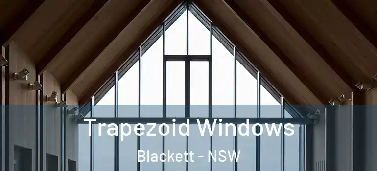 Trapezoid Windows Blackett - NSW