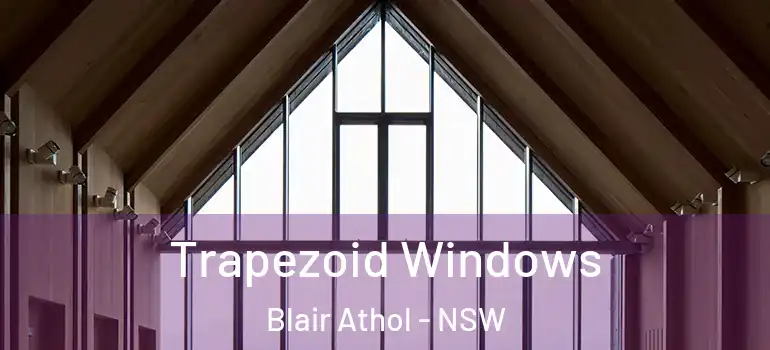 Trapezoid Windows Blair Athol - NSW