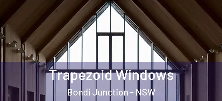 Trapezoid Windows Bondi Junction - NSW