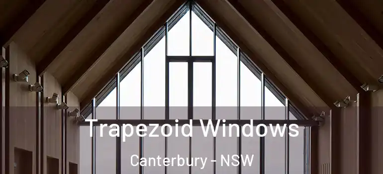 Trapezoid Windows Canterbury - NSW