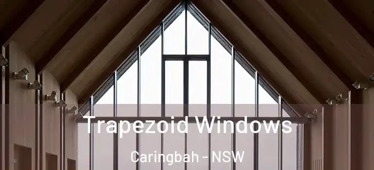 Trapezoid Windows Caringbah - NSW