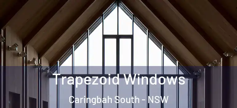 Trapezoid Windows Caringbah South - NSW