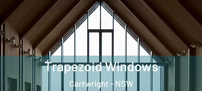 Trapezoid Windows Cartwright - NSW