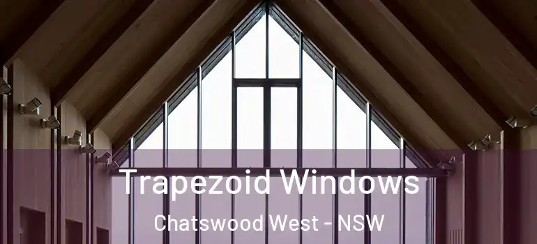 Trapezoid Windows Chatswood West - NSW