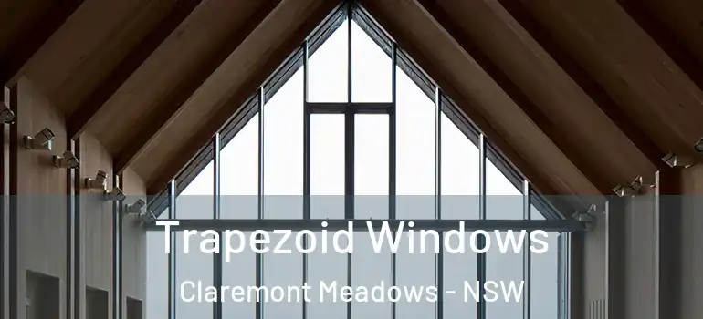 Trapezoid Windows Claremont Meadows - NSW