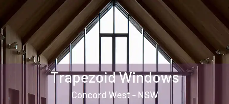Trapezoid Windows Concord West - NSW