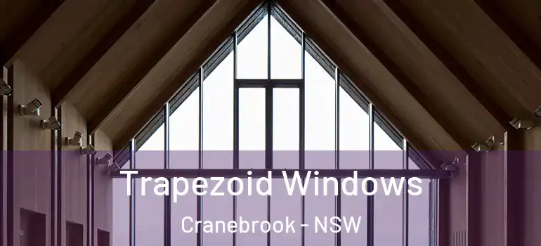 Trapezoid Windows Cranebrook - NSW
