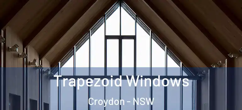  Trapezoid Windows Croydon - NSW
