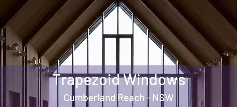 Trapezoid Windows Cumberland Reach - NSW