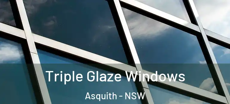  Triple Glaze Windows Asquith - NSW
