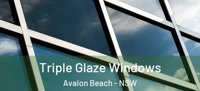 Triple Glaze Windows Avalon Beach - NSW
