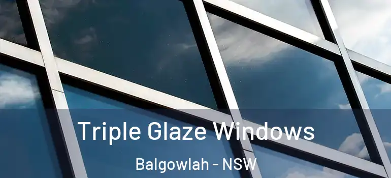  Triple Glaze Windows Balgowlah - NSW
