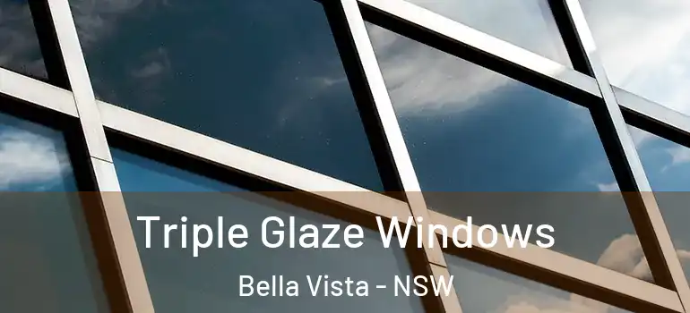  Triple Glaze Windows Bella Vista - NSW