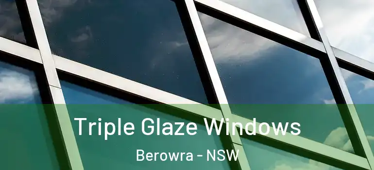 Triple Glaze Windows Berowra - NSW