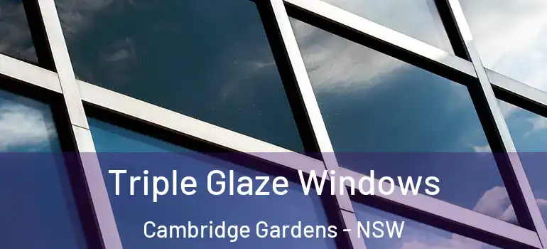  Triple Glaze Windows Cambridge Gardens - NSW