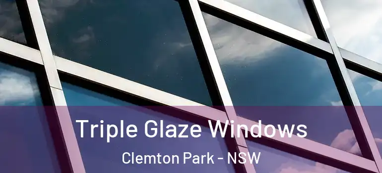 Triple Glaze Windows Clemton Park - NSW