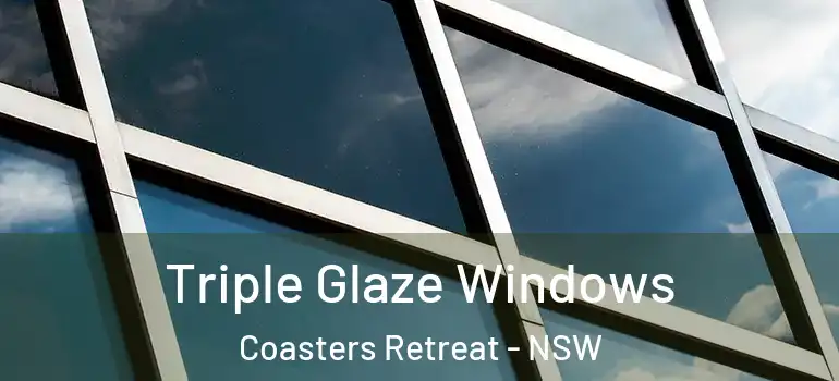  Triple Glaze Windows Coasters Retreat - NSW